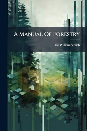 A Manual Of Forestry