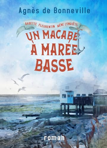 Un macabé à marée basse: cosy mystery à l'Oléronaise