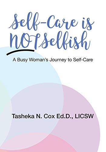 Self-Care is Not Selfish: A Busy Woman’s Journey to Self-Care
