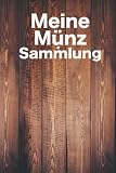 Meine Münz Sammlung - Trage deinen Münzbestand in dieses Buch ein, 120 Seiten
