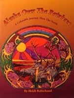 Alaska over the Rainbow: A Colorable Journey Thru the North 0964401908 Book Cover