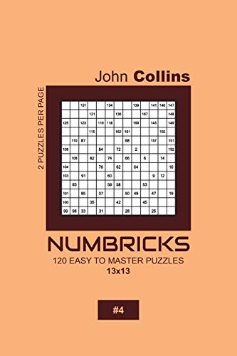 Numbricks - 120 Easy To Master Puzzles 13x13 - 4 (Numbricks Puzzle Book 13x13)