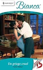 Un griego cruel (Bianca nº 2065)