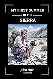 MY FIRST SUMMER IN THE SIERRA: A John Muir Book | Original Illustrated Edition