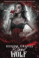 Blood Wolf: A Rejected Mates Fairytale Retelling (Love is Grimm) B0D5WKPQ4W Book Cover
