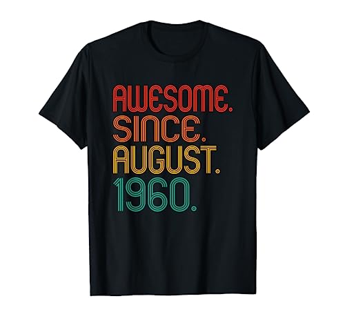 Awesome Since August 1960 Birth Of Birthday Tee Vintage 1960 Maglietta