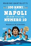100 anni del Napoli. 50 ritratti + l'immortale numero 10