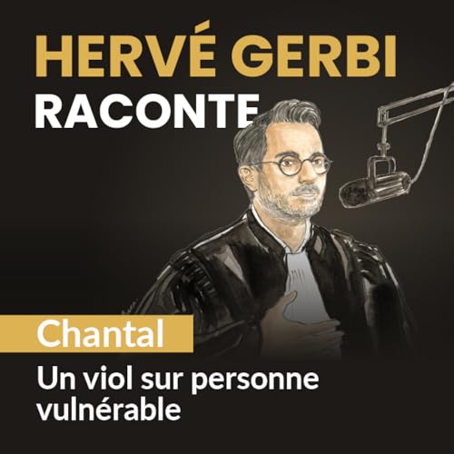 Chantal. Un viol sur personne vuln&eacute;rable