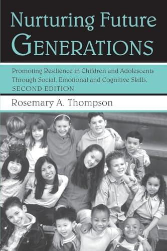 Nurturing Future Generations: Promoting Resilience in Children and Adolescents Through Social, Emotional, and Cognitive Skills, Second Edition