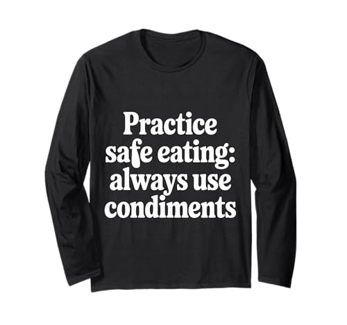 Practice Safe Eating Always Use Condiments - ����T�V���c
