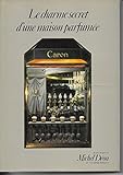 parfums caron avis  Caron - Le Charme secret d\'une maison parfumée