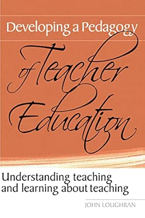 Developing a Pedagogy of Teacher Education: Understanding Teaching & Learning about Teaching book cover
