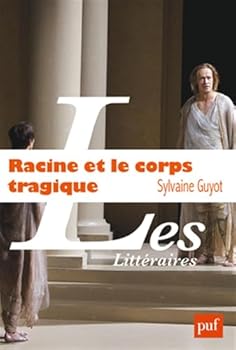 Paperback Racine et le corps tragique [French] Book