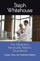 The Mesenteric Panniculitis Patient’s Sourcebook: Causes, Tests, and Treatment Options B0G24NHCMY Book Cover