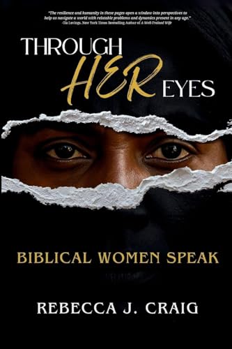 Through Her Eyes: Biblical Women Speak