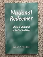 National Redeemer: Owain Glyndwr in Welsh Tradition 0801483492 Book Cover