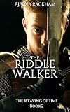 The Riddle Walker (The Weaving of Time Book 2)