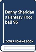 Danny Sheridan's Fantasy Football 1995 0028604148 Book Cover