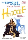Les Savoirs de l'&Atilde;&copy;cole Histoire CM1 - Cahier d'activit&Atilde;&copy;s - Ed.2003