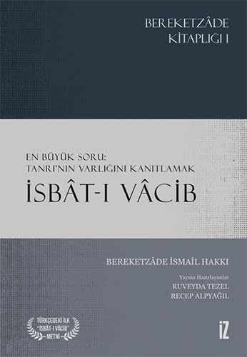 Isbât-i Vâcib;En Büyük Soru: Tanri'nin Varligini Kanitlamak