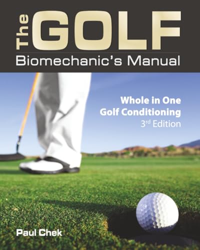 The Golf Biomechanic's Manual, 3rd Edition: Who... 1583870032 Book Cover