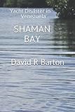 SHAMAN BAY: Yacht Disaster in Venezuela