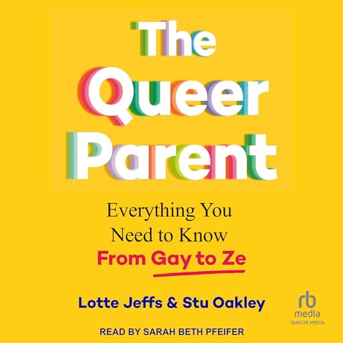 The Queer Parent (Written by Lotte Jeffs, Stu Oakley) episode artwork