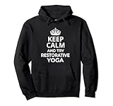 Yoga Instructor / Keep Calm And Try Restorative Yoga! Pullover Hoodie