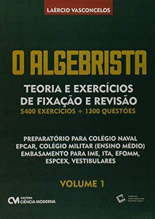 Algebrista Volume 1 Teoria e Exercícios de Fixação