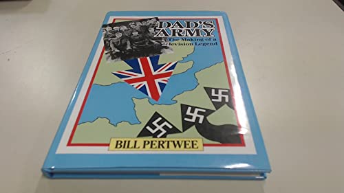 Dad's Army: The Making of a Television Legend