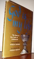 God is my life;: The story of Our Lady of Gethsemani B0007DPWIA Book Cover