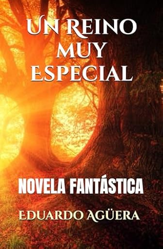 Un Reino muy Especial: Un reino lleno de magia y seres elementales. (Novela fantástica). (Novelas apasionantes) | Ya disponible en tu tienda friki favorita! En mundofriki.es!