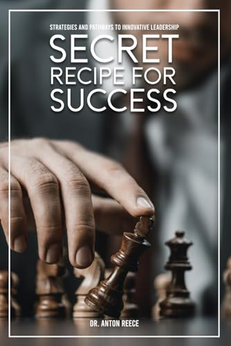 Innovative Strategies for Leadership: Secret Recipes for Success