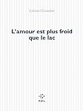  L\'amour est plus froid que le lac