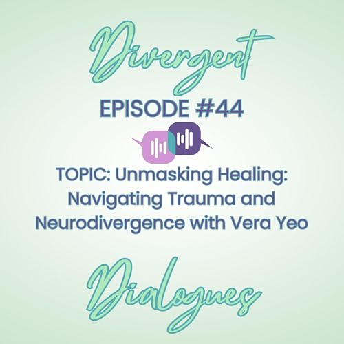 Episode #44 Unmasking Healing: Navigating Trauma and Neurodivergence