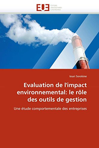 Evaluation de l'impact environnemental: le rôle des outils de gestion: Une étude comportementale des entreprises (Omn.Univ.Europ.) (French Edition)