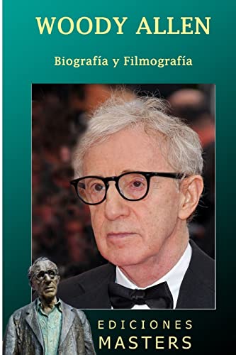 Woody Allen: Biografía y filmografía (Spanish Edition)
