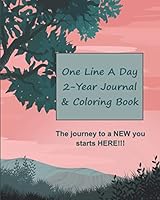 One Line a Day 2-Year Journal and Coloring Book (landscape with Tree Version) : The Journey to a NEW You Starts HERE!!! 1676799273 Book Cover