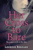 Her Cross to Bare 150530475X Book Cover