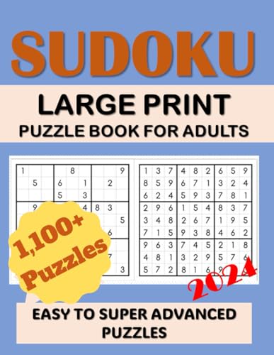 1100+ Sudoku Large Print Puzzle Book for Adults: Over One Thousand Puzzles With Tips, Tricks, Trivia and Solutions. Added Bonus Level for tons of fun in Large Font!