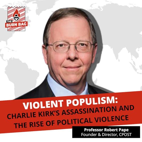Violent Populism: Robert Pape on Charlie Kirk's Assassination and the Rise of Political Violence Podcast Por arte de portada