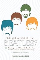 Wie gut kennst du die Beatles?: Quizfragen und Rätsel für Beatles-Fans (German Edition) B0C7J9DD94 Book Cover