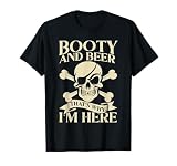 Pirate Booty and Beer That's Why I'm Here Drinking T-Shirt