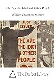 The Ape the Idiot and Other People (Perfect Library)
