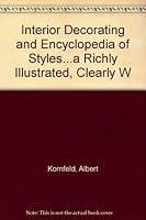 Interior Decorating and Encyclopedia of Styles...a Richly Illustrated, Clearly W B002JMWKSM Book Cover