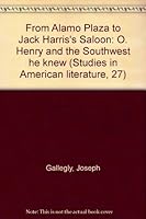 From Alamo Plaza to Jack Harris's Saloon: O. Henry and the Southwest he knew B0006C0G3S Book Cover