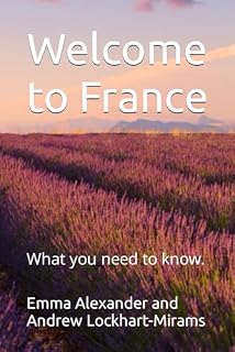 Welcome to France: What you need to know.