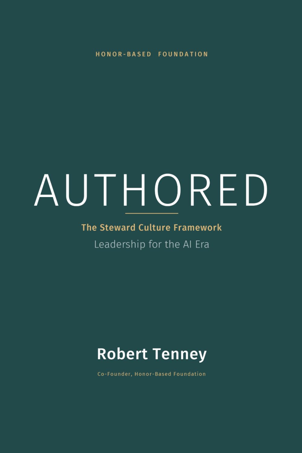 Authored: The Steward Culture Framework: Leadership for the AI Era