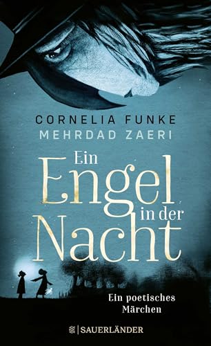 Ein Engel in der Nacht: Ein poetisches Märchen | Moderne Märchengeschichte für Kinder und Erwachsene von Cornelia Funke │Mit vielen eindrucksvollen Illustrationen