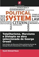 Totalitarismo, Marxismo e Distopia na obra seleccionada de George Orwell 6205324318 Book Cover